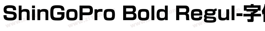 ShinGoPro Bold Regul字体转换